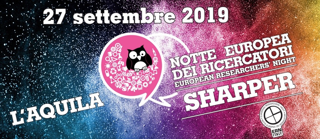 SHARPER: Notte europea dei ricercatori 2019 a L’Aquila – galleria fotografica