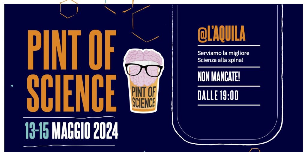 13-15 maggio, Pint of Science 2024 a L’Aquila